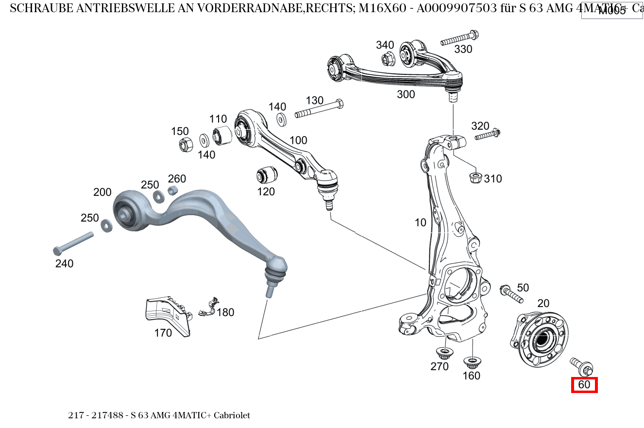 Schraube ANTRIEBSWELLE AN VORDERRADNABE,RECHTS; M16X60 S 63 AMG 4MATIC+ Cabriolet 217 Schraube ANTRIEBSWELLE AN VORDERRADNABE,RECHTS; M16X60 S 63 AMG 4MATIC+ Cabriolet 217