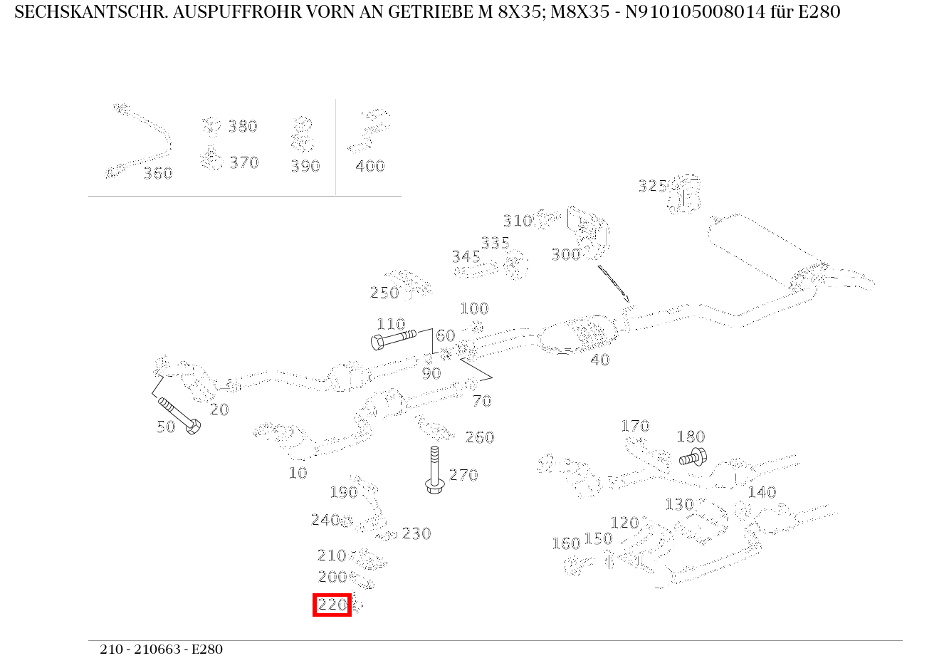 Sechskantschraube AUSPUFFROHR VORN AN GETRIEBE M 8X35; M8X35 E280 210 Sechskantschraube AUSPUFFROHR VORN AN GETRIEBE M 8X35; M8X35 E280 210
