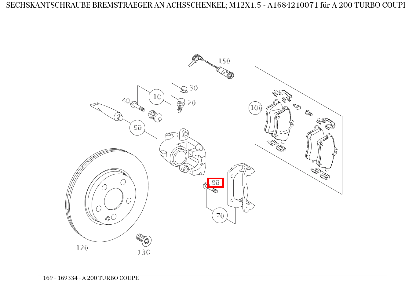 Sechskantschraube BREMSTRAEGER AN ACHSSCHENKEL; M12X1.5 A 200 TURBO COUPE 169